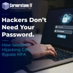 Hackers Don’t Always Need Your Password: Understanding Session Hijacking